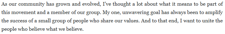 Captura de pantalla de un párrafo de la web de James Clear que dice: "As our community has grown and evolved, I’ve thought a lot about what it means to be part of this movement and a member of our group. My one, unwavering goal has always been to amplify the success of a small group of people who share our values. And to that end, I want to unite the people who believe what we believe."